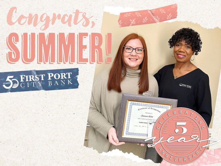 Summer West for her 5 years of exceptional service at First Port City Bank